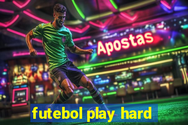 futebol play hard